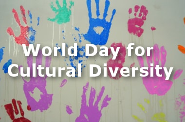 2017 world day for cultural diversity for dialogue and development: 21st May