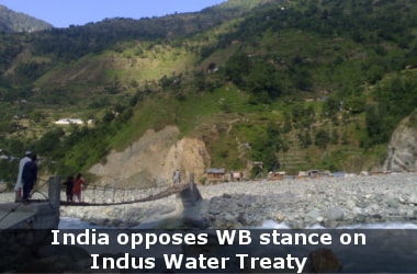 India opposes WB stance on Indus Water Treaty