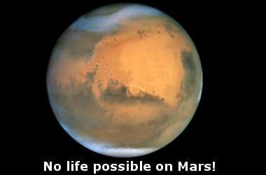 No life possible on Mars!