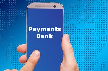 India’s first Payments bank - Everything you need to know!