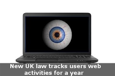 New UK law tracks users web activities for a year