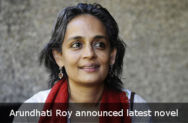 Arundhati Roy announces latest novel - The Ministry of Utmost Happiness