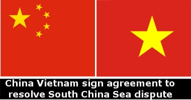 China Vietnam sign agreement to resolve South China Sea dispute