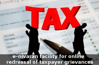 e-nivaran facility for online redressal of taxpayer grievances