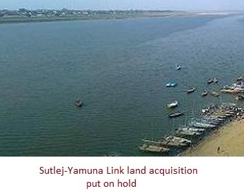 SYL (Sutlej-Yamuna Link) land acquisition put on hold