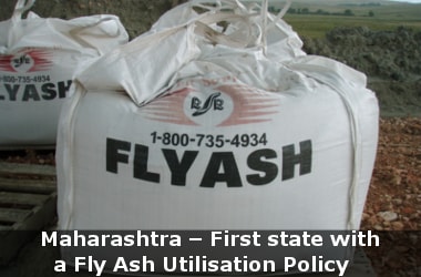 Maharashtra - First state with a Fly Ash Utilisation Policy