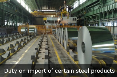 Duty on import of certain steel products