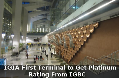 IGIA First Terminal to Get Platinum Rating From IGBC