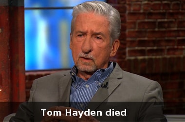 Peace activist Tom Hayden dies