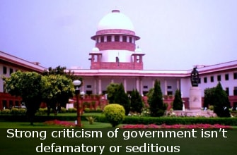 Strong criticism of government isn’t defamatory or seditious
