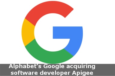 Alphabet’s Google acquiring software developer Apigee