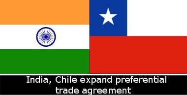 India, Chile expand preferential trade agreement 