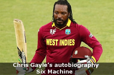 Chris Gayle’s autobiography Six Machine