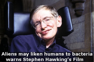 Aliens may liken humans to bacteria warns Stephen Hawking’s Film