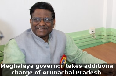 Meghalaya governor takes additional charge of Arunachal Pradesh